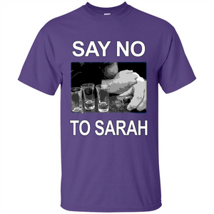 Say No To Sarah T-shirt