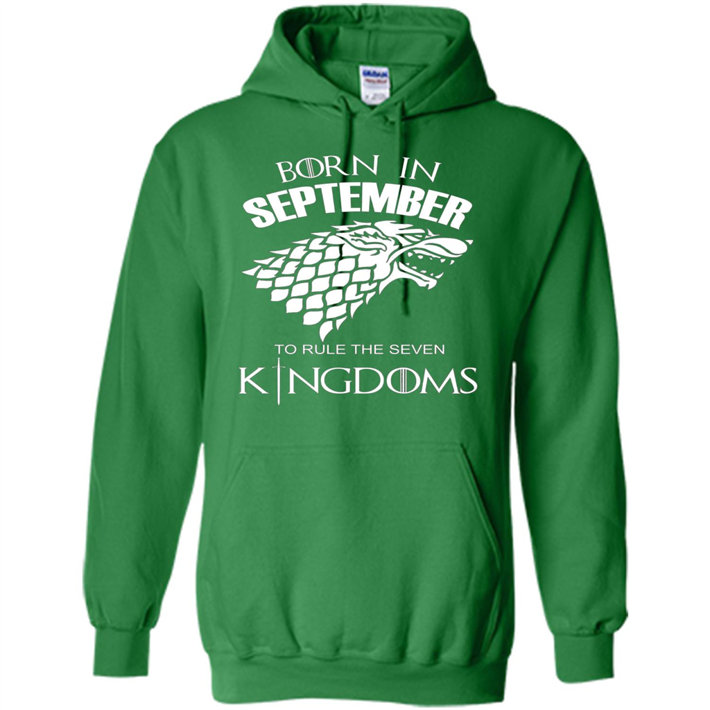 Born In September To Rule The Seven KingDoms T-shirt Funny Birthday Shirt Irish Green