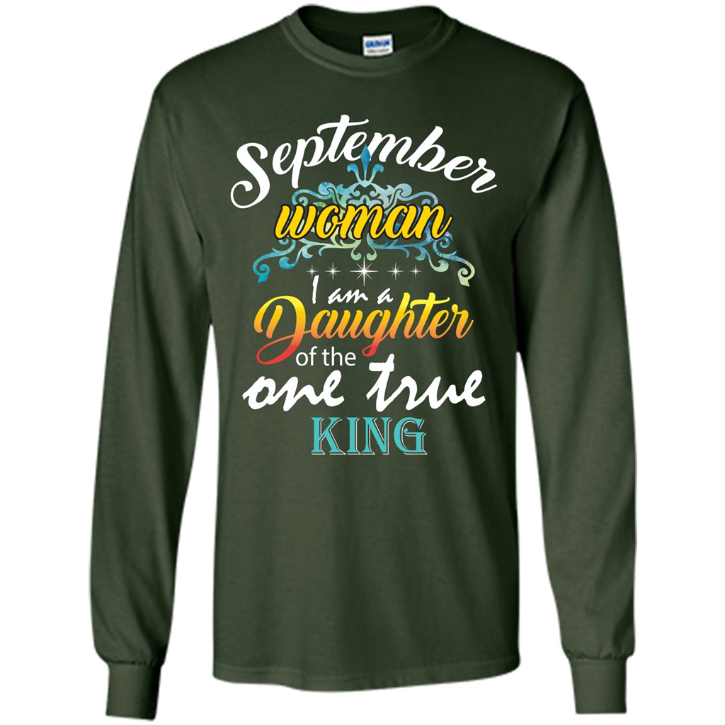 September Woman I Am A Daughter Of The One True King T-shirt Forest Green