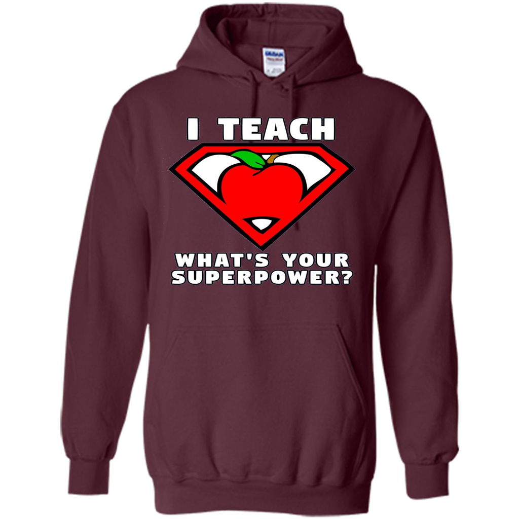 Teacher T-shirt I Teach What's Your Superpower T-shirt Maroon