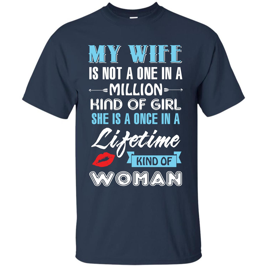 Husband T-shirt My Wife Is Not A One In A Million Kind Of Girl T-shirt Navy