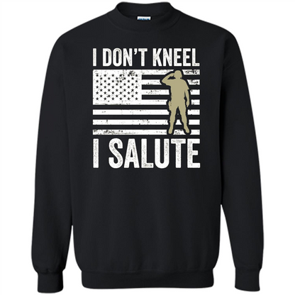 Military T-shirt I Don't Kneel I Salute T-shirt Black
