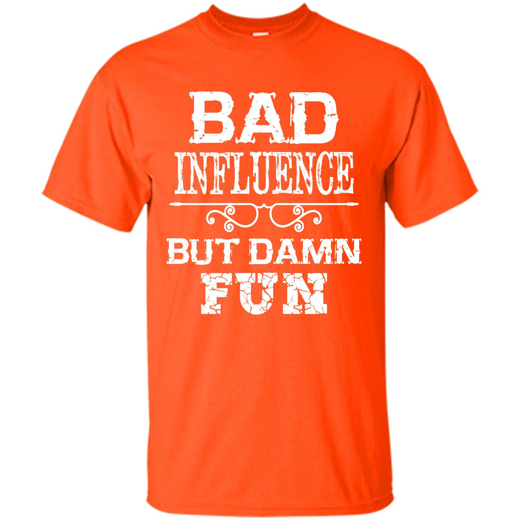 Bad Influence But Damn Fun T-shirt Orange