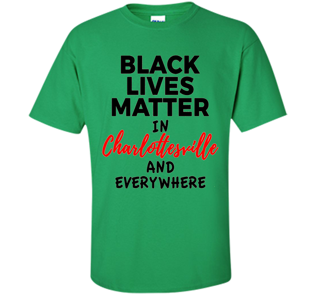 Black Lives Matter Support Charlottesville T-Shirt shirt Irish Green