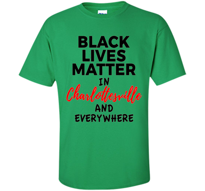 Black Lives Matter Support Charlottesville T-Shirt shirt Irish Green