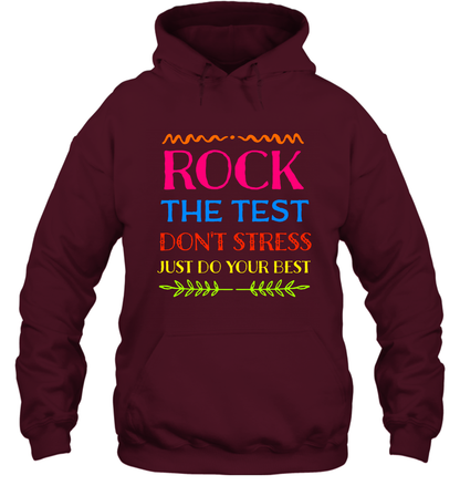 Rock The Test Don't Stress Just Do Your Best Shirt Hoodie Hoodie Maroon