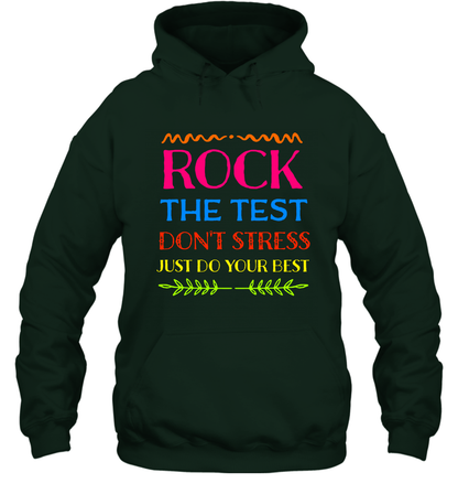 Rock The Test Don't Stress Just Do Your Best Shirt Hoodie Hoodie Forest