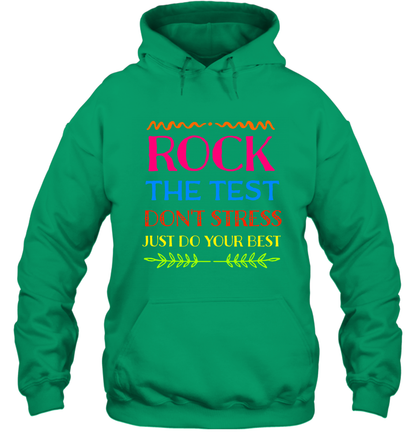 Rock The Test Don't Stress Just Do Your Best Shirt Hoodie Hoodie Irish