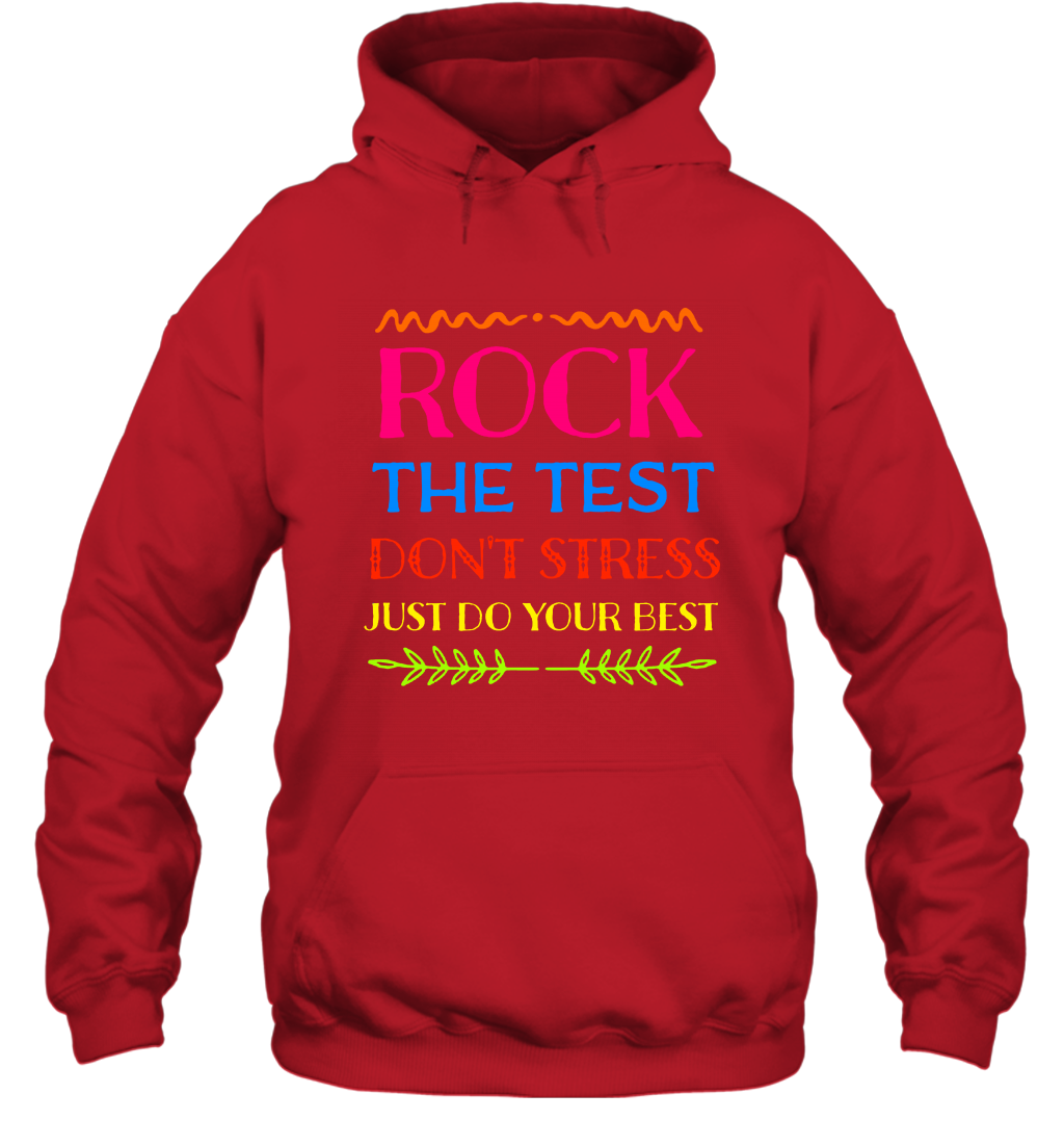 Rock The Test Don't Stress Just Do Your Best Shirt Hoodie Hoodie Red