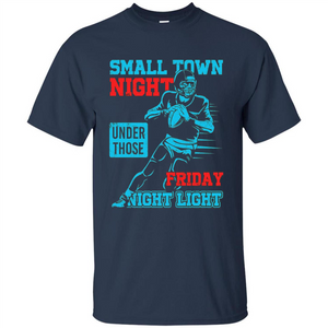 Small Town Night Under Those Friday Night Light T-shirt