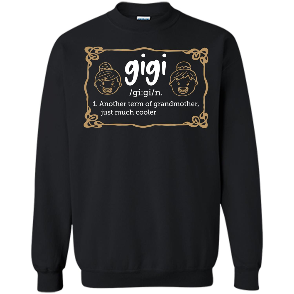 Nana T-shirt Gigi Another Term Of Grandmother Just Much Cooler Black