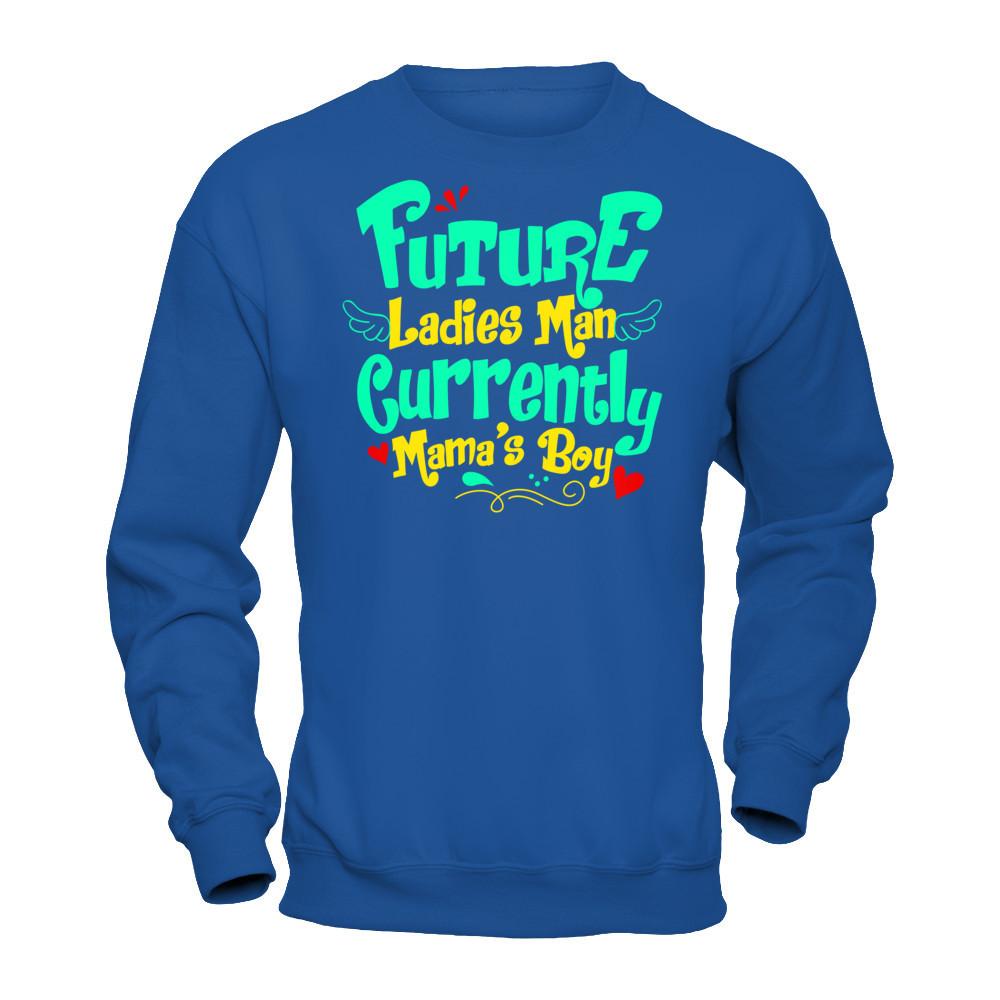 Future Ladies Man Currently Mama's Boy T-shirt Gildan - Pullover Sweatshirt Royal
