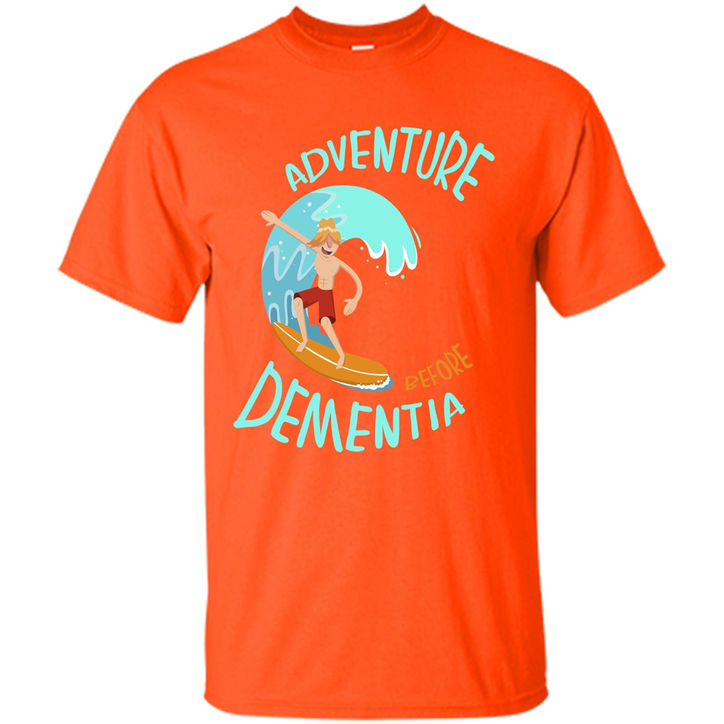 Adventurer T-shirt Adventure Before Dementia T-shirt Orange