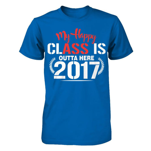 My Happy Class Is Outta Here 2017 T-shirt Gildan - Short Sleeve Tee Royal