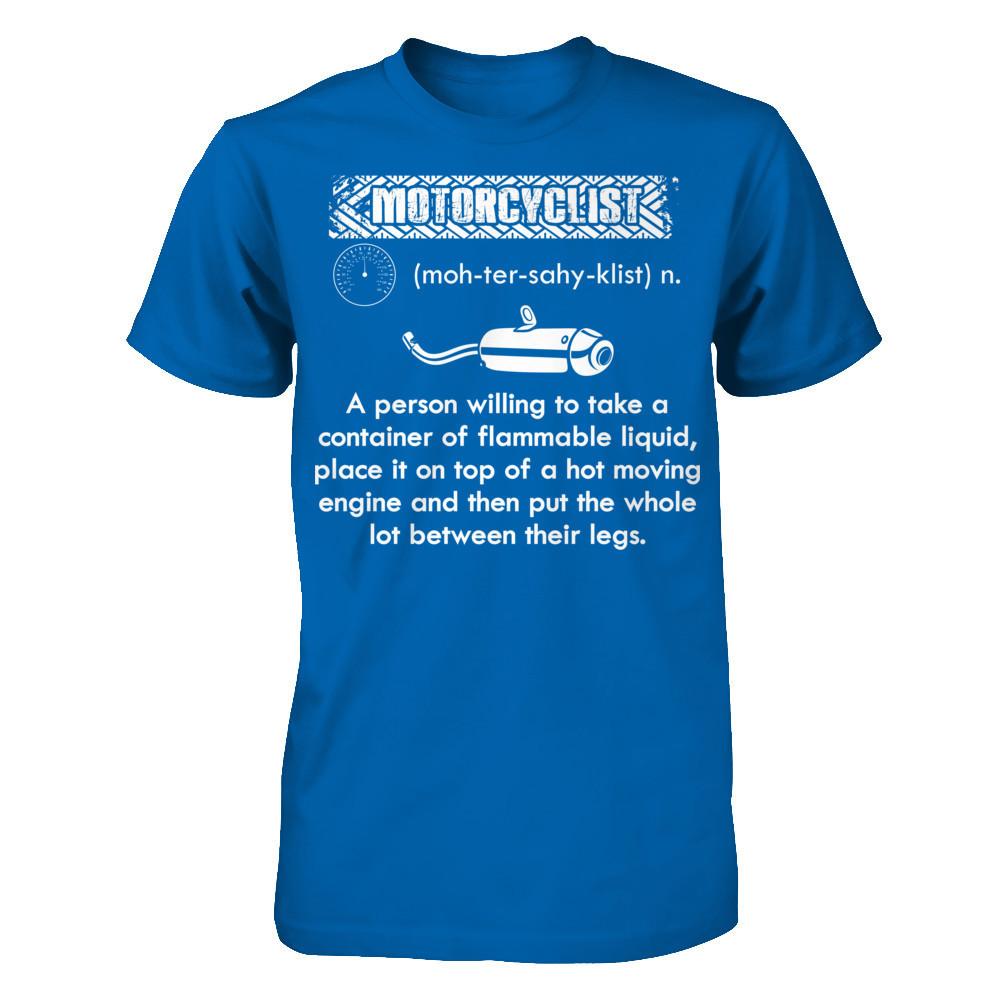 Motorcylist - A Person Willing To Take A Container Of Flammable Liquid Gildan - Short Sleeve Tee Royal