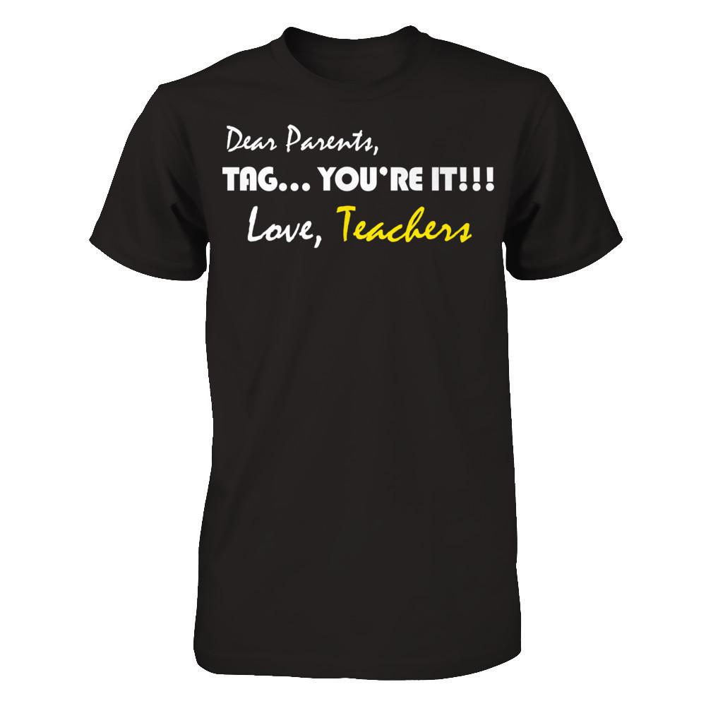 Dear Parents Tag You're It Love Teachers T-shirt Gildan - Short Sleeve Tee Black