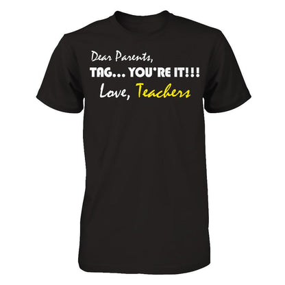 Dear Parents Tag You're It Love Teachers T-shirt Gildan - Short Sleeve Tee Black