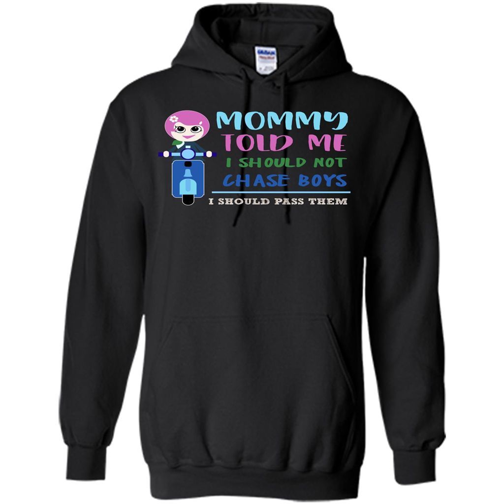 Mommy Told Me I Should Not Chase Boys I Should Pass Them T-shirt Black