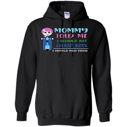 Mommy Told Me I Should Not Chase Boys I Should Pass Them T-shirt Black