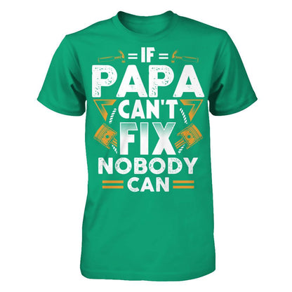 If Papa Can't Fix - Nobody Can T-shirt Gildan - Short Sleeve Tee Kelly Green