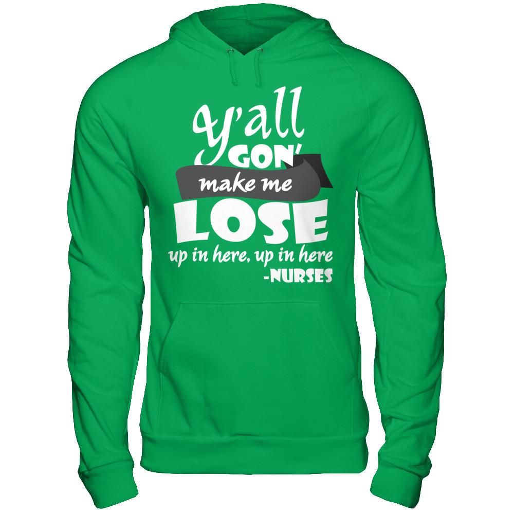 Y'all Gon' Make Me Lose My Mind Up In Here Up In Here Gildan - Pullover Hoodie Irish Green