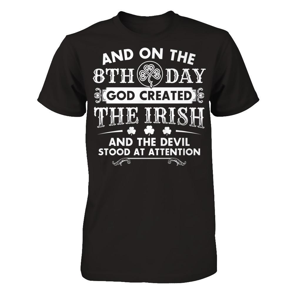 And On The 8th Day - Created The Irish And The Devil Stood At Attention T-shirt Gildan - Short Sleeve Tee Black