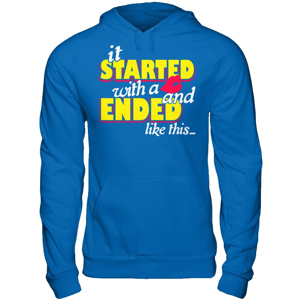 It Started With A Kiss And Ended Like This T-shirt Gildan - Pullover Hoodie Royal
