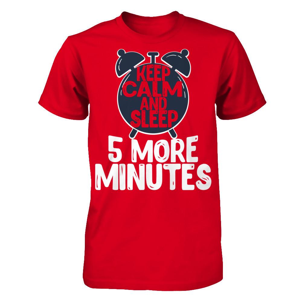 Keep Calm And Sleep 5 More Minutes T-shirt Next Level - Unisex Fitted Tee Red
