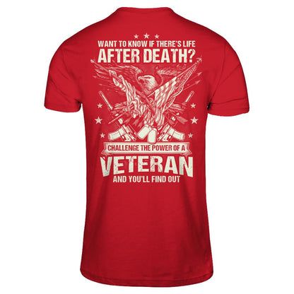 Want To Know If There's Life After Death - Challenge The Power Of A Veteran And You'll Find Out T-shirt Gildan - Short Sleeve Tee Red