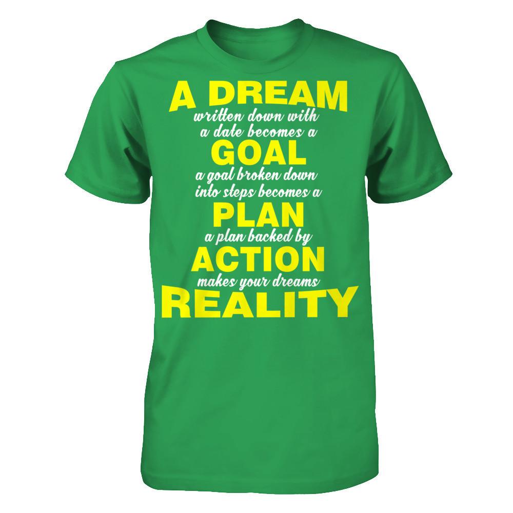 A Dream Written Down With A Date Becomes A Goal T-shirt Next Level - Unisex Fitted Tee Kelly Green