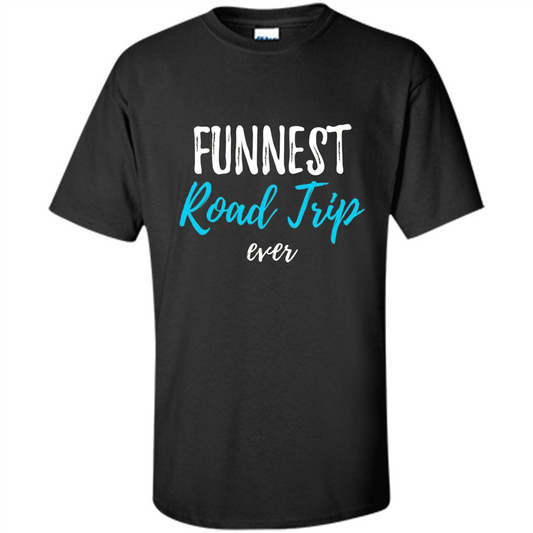 Funny Summer Camping Gift Funnest Road Trip Ever T-shirt Black