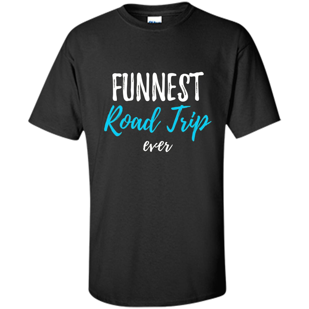 Funny Summer Camping Gift Funnest Road Trip Ever T-shirt