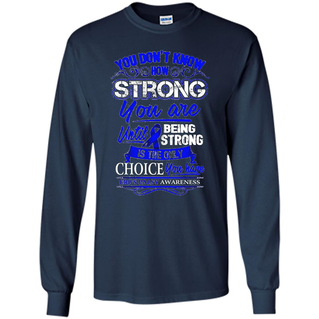 Erb's Palsy Awareness T-shirt - Being Strong Is The Only Choice