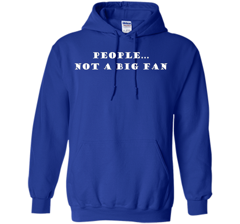 People, Not A Big Fan Funny Introvert T-shirt cool shirt Royal