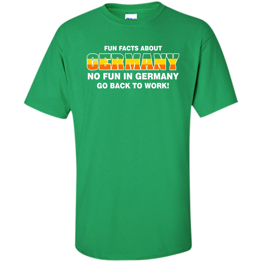 Gerrmany No Fun In Germany Go Back To Work T-shirt Irish Green