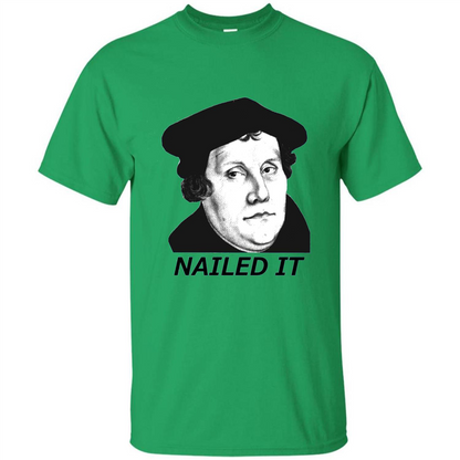 Nailed It 500th Reformation Day T-Shirt Irish Green