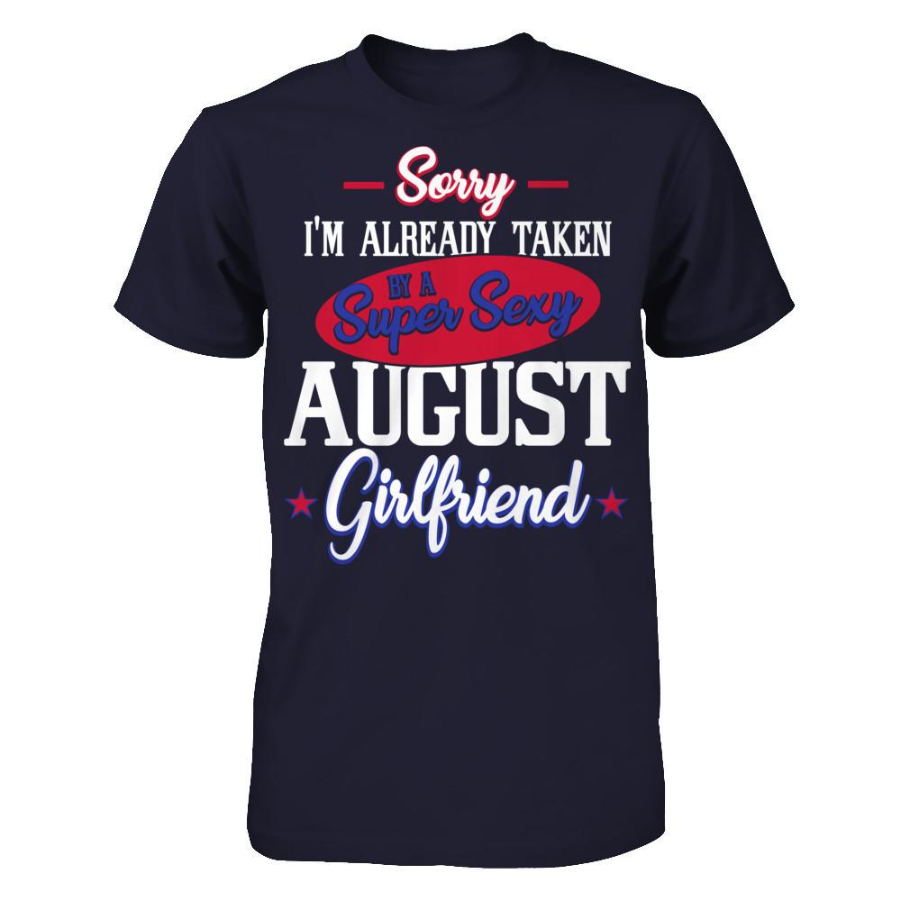 Sorry I'm Already Taken By A Super Sexy August Girlfriend Next Level - Unisex Fitted Tee Midnight Navy