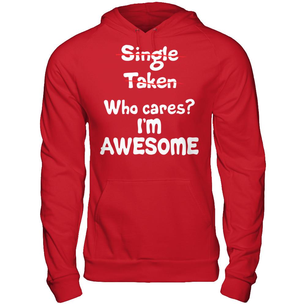 Single. Taken. Who Cares? I'm Awesome T-shirt Gildan - Pullover Hoodie Red
