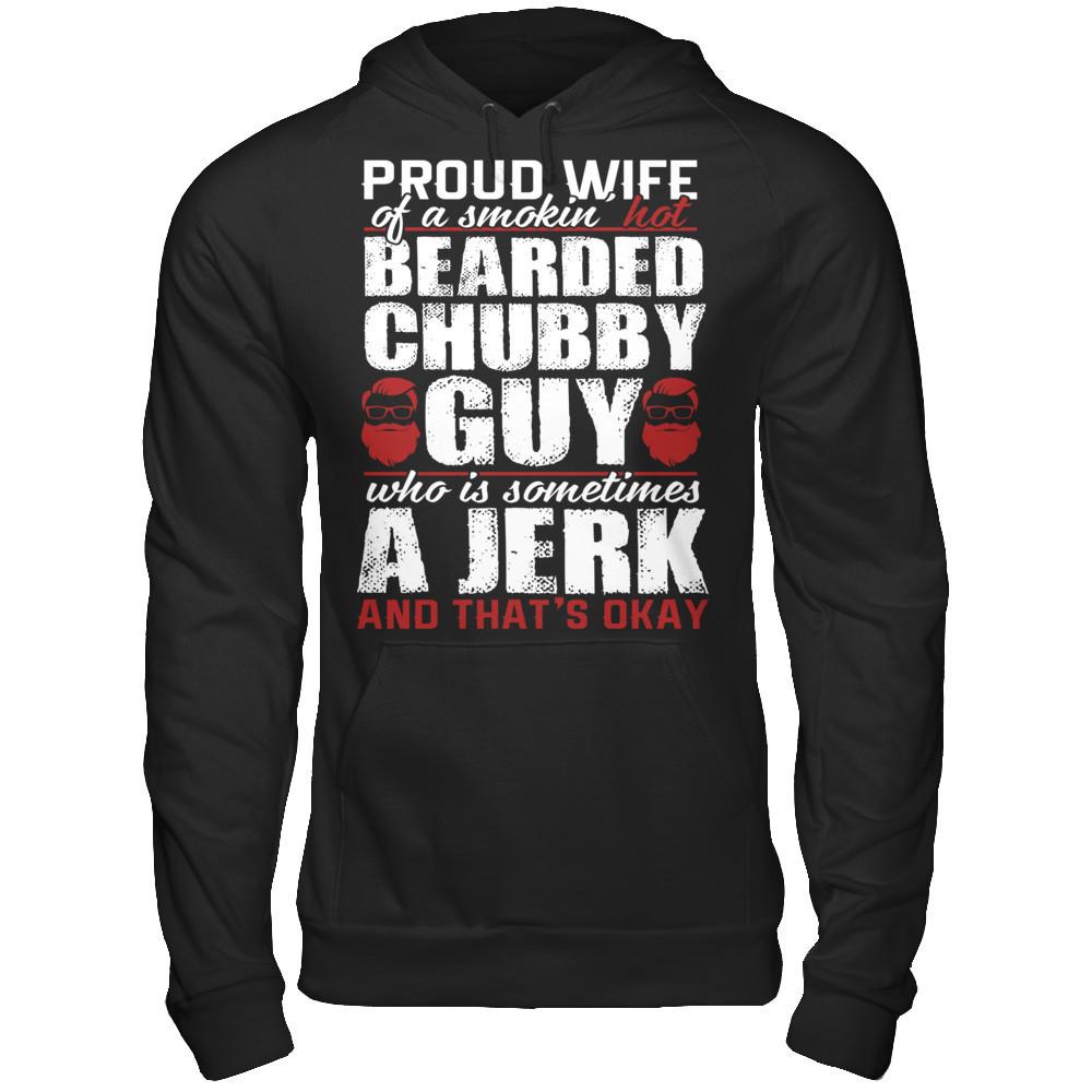 Proud Wife Of A Smoking Hot Bearded Chuppy, Guy Who Is Sometimes A Jerk And That's Okay Gildan - Pullover Hoodie Black