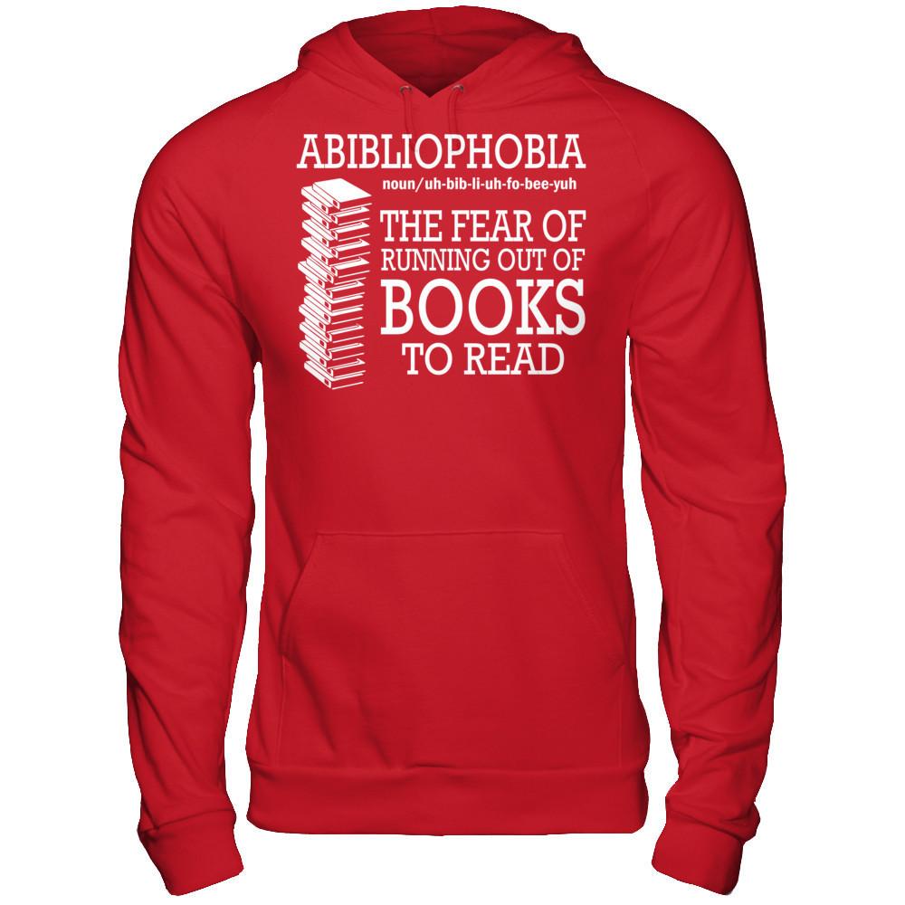 Abibliophobia The Fear Of Running Out Of Books To Read T-shirt Gildan - Pullover Hoodie Red