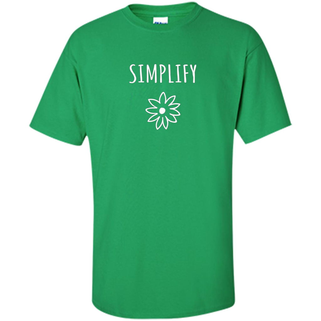 Simplify T-shirt Simplify Your Life Irish Green