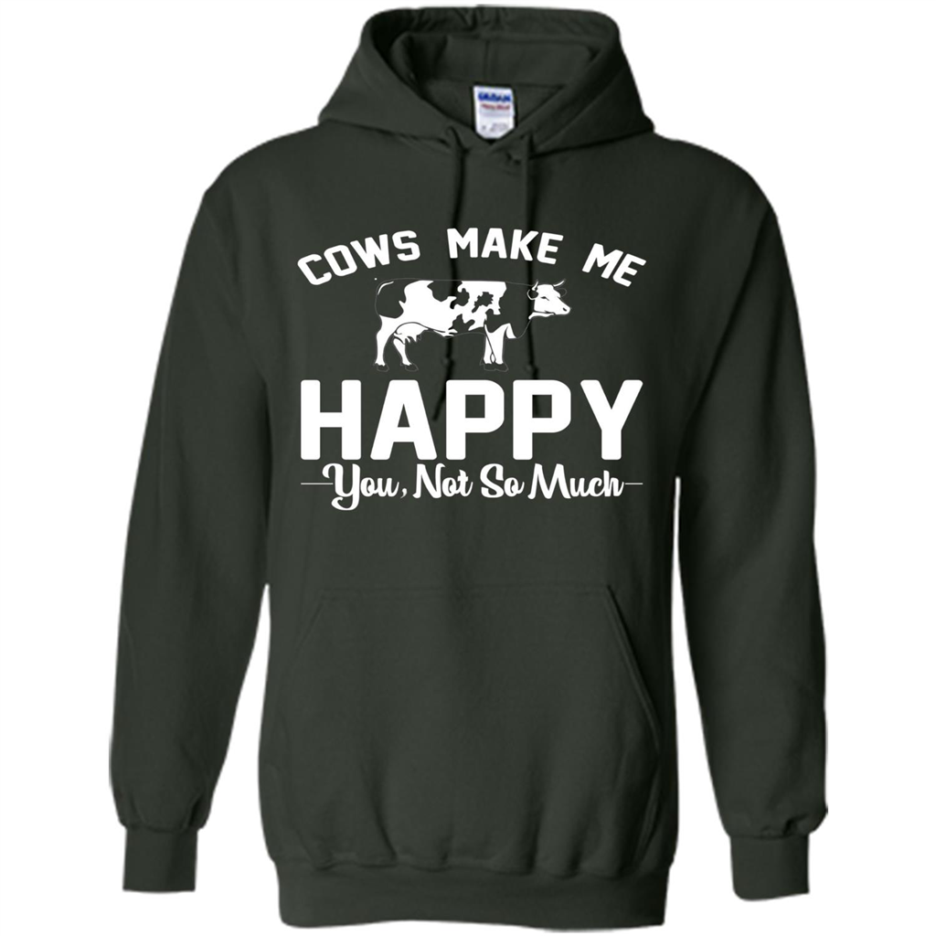 Cow Lovers T-shirt Cows Make Me Happy You Not So Much T-shirt Forest Green