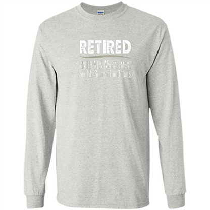 Retired - Under New Management, See Spouse For Details T-shirt Ash