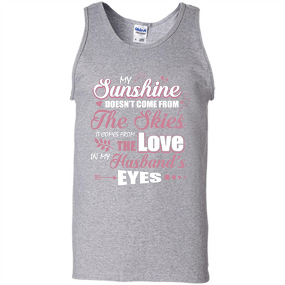 Wife T-shirt My Sunshine Comes From The Love In My Husband's Eyes Sport Grey