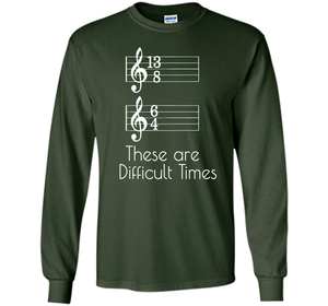 These are Difficult Times Funny Parody Pun Tee for Musicians cool shirt