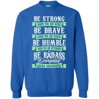 Be Strong Be Brave Be Humble Be Badass T-shirt Royal