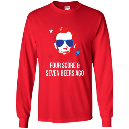 Independen Day T-shirt Funny 4th of July - Four Score And Seven Beers Ago Red