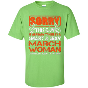 March Woman T-shirt This Guy Is Taken By A Sexy March Woman T-Shirt