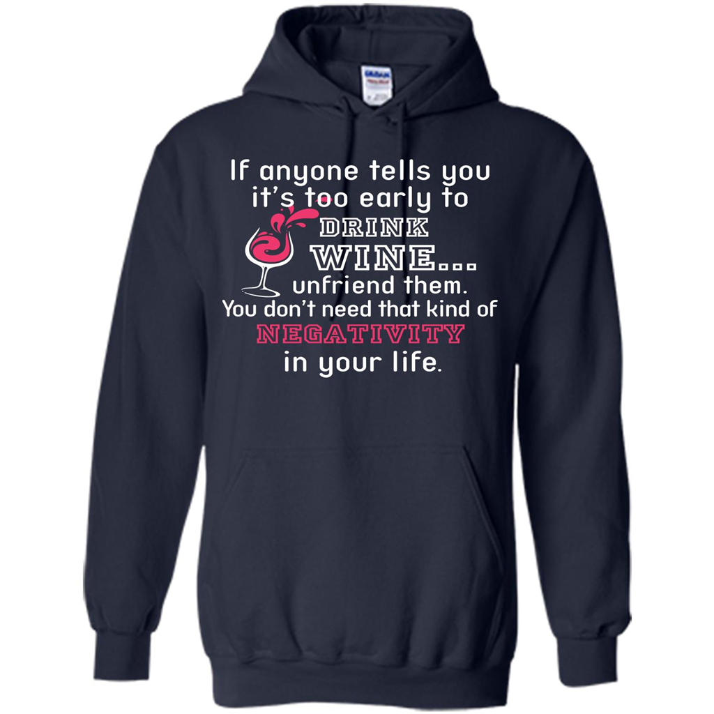 Wine T-shirt If Anyone Tells You It’s Too Early To Drink Wine T-shirt Navy