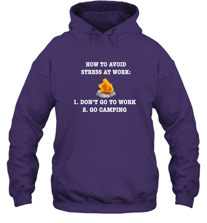 How To Avoid Stress At Work Don't Go To Work Go Camping Shirt Hoodie Purple